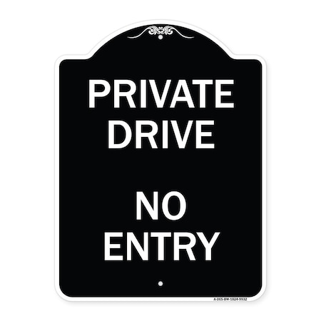 Signmission Designer Series-Private Drive No Entry Sign Black & White Heavy-Gauge Alum, 24" x 18", BW-1824-9932 A-DES-BW-1824-9932